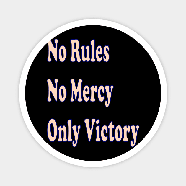 No rules, no mercy, only victory Magnet by The GOAT Design